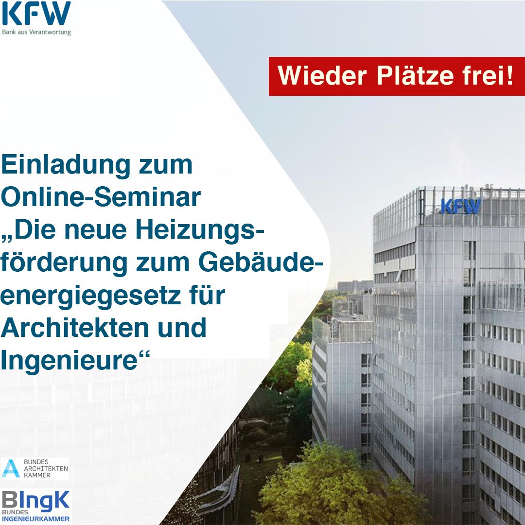 Wieder Plätze frei im Online-Webinar von BAK, BIngK und KfW exklusiv für Kammermitglieder der Architekten- und Ingenieurkammern zum Thema neue Heizungsförderung im Jahr 2024.
Anmeldung unter
19.02.2024 unter tinyurl.com/2wdpasf4
05.03.2024 unter tinyurl.com/mpubjvyj