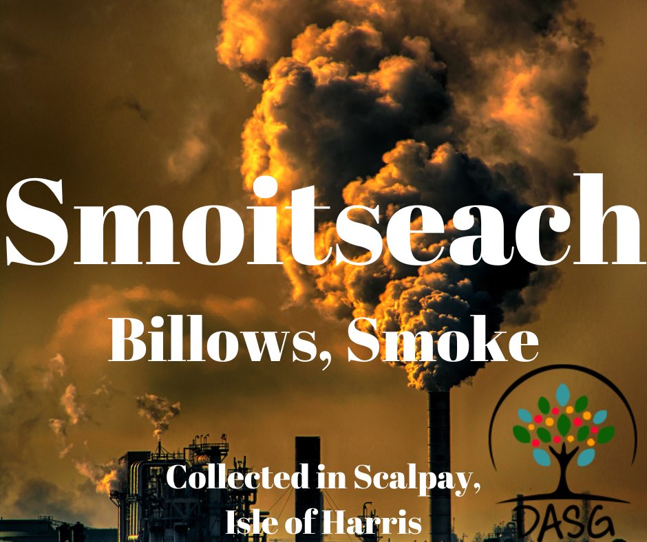 DASG_Glaschu's tweet photo. 💨
SMOITSEACH - BILLOWS, SMOKE
🌬️
#Smoitseach #Smoitsich #Deathach #Smùid #Billows #Smoke #Smoky #Teine #Fire
🏭
#Alba #Scotland
#Gàidhlig #ScottishGaelic
#DigitalArchiveofScottishGaelic #DASG https://t.co/QA1Q8Ybv4W