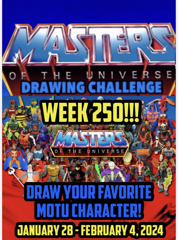 Congratulations and thank you to all the MOTU artists who have contributed to this challenge as we hit week 

            🎉250!!!⚔️💪

Draw Your Favorite MOTU Character! 

January 28 - February 4, 2024

#motudrawingchallenge #heman #motu #MastersoftheUniverse