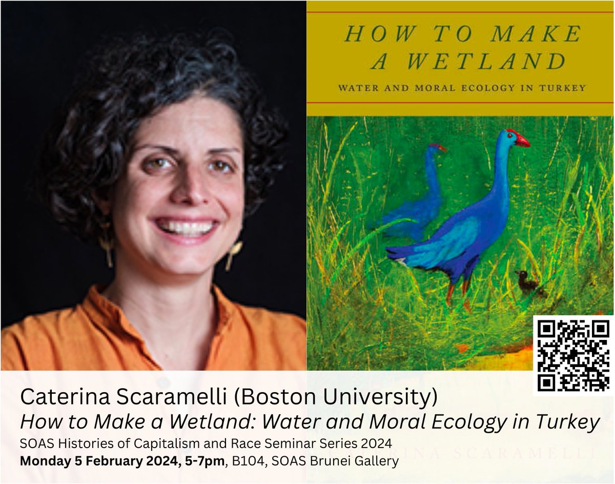 In the next instalment of our Histories of Capitalism and Race seminar series, we are honored to have Dr Caterina Scaramelli join us to discuss her book How to Make a Wetland: Water and Moral Ecology in Turkey. This Monday 5.02, in-person <a href="/SOAS/">SOAS University of London</a>. Register: forms.gle/RGHfhMzg7xnikM…