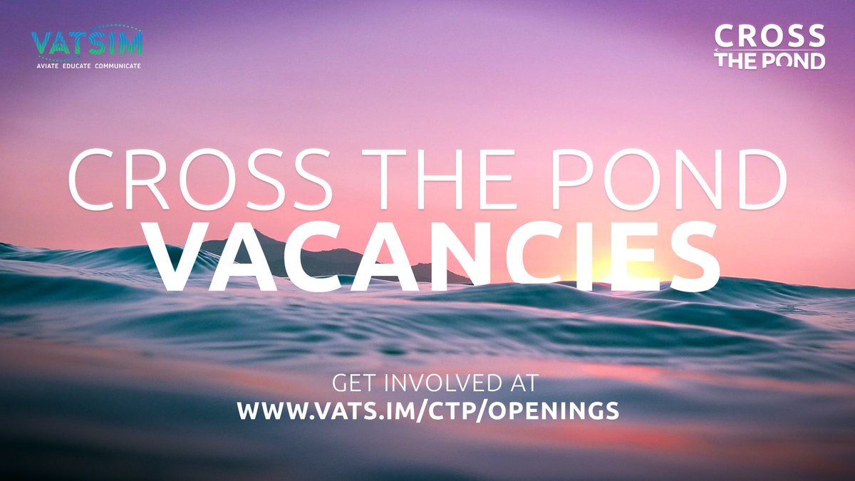 Various positions are now available for Cross the Pond! This includes positions directly on the Planning Team, as well as other roles with less commitment. See full details at vats.im/ctp/openings. To inquire, email ctp(at)vatsim.net with any relevant information