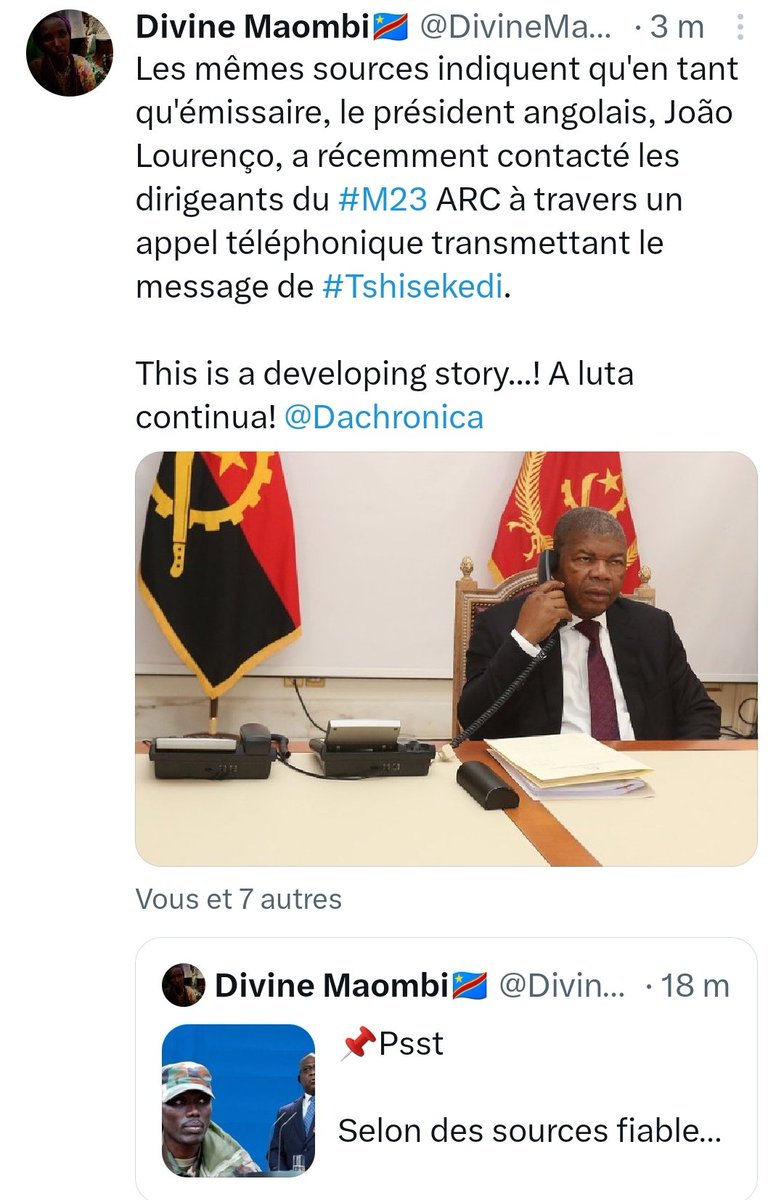 🚨🚨🚨 News Update

Certaines sources indiquent que Tshilombo aurait demandé au président angolais Joâo Laurenco de contacter le M23 pour des éventuels négociations.
Mon observation est que Tshilombo profite de l'arrivée de la sadec et cherche à rééditer la ruse de 2013, qui