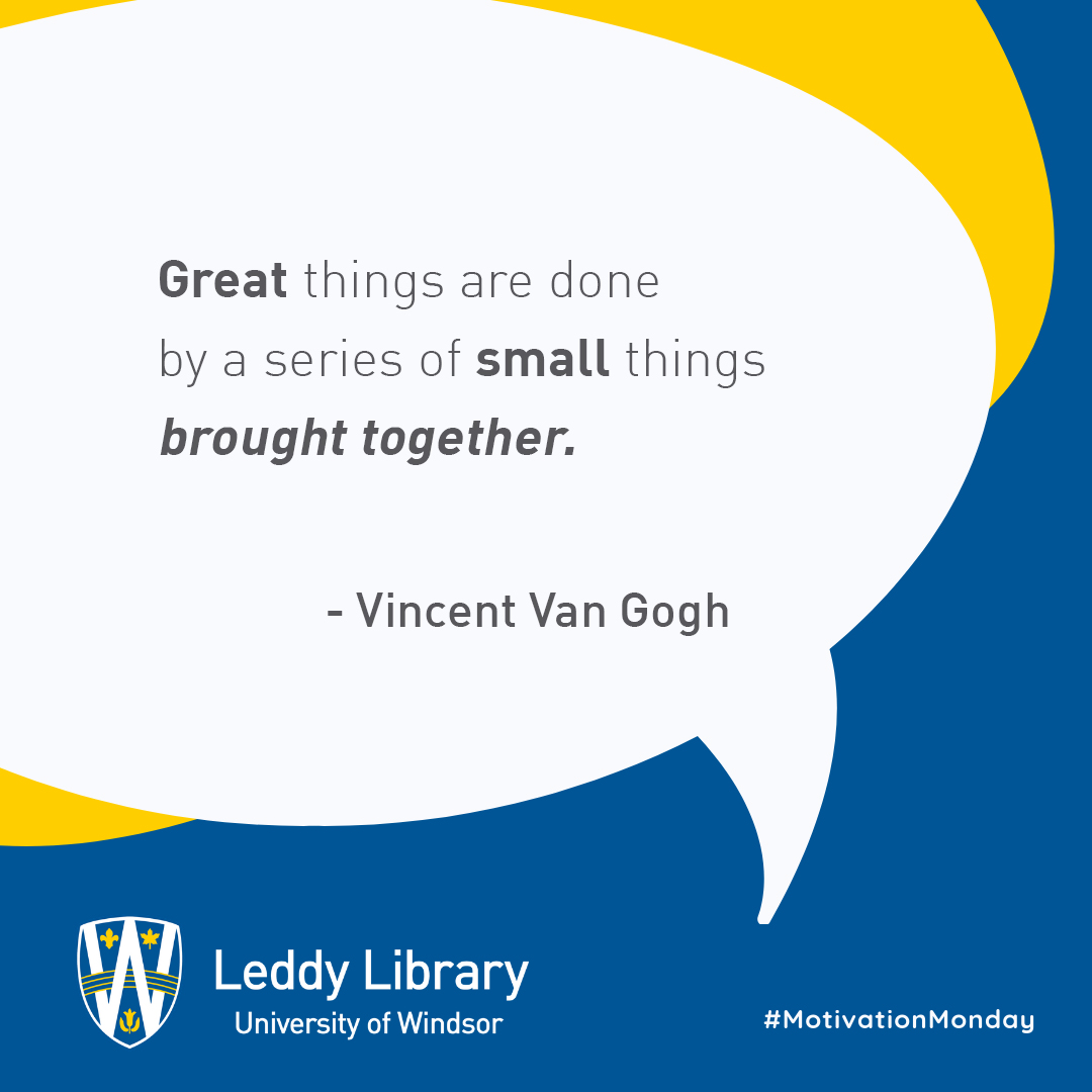 LeddyLibrary's tweet photo. One day you'll be able to look back on all the small things you accomplished and see the masterpiece you created.
What small things will you be crossing off your to-do list this week?
#LeddyLibrary #MotivationMonday #UWindsor https://t.co/ncT4e8w1p4