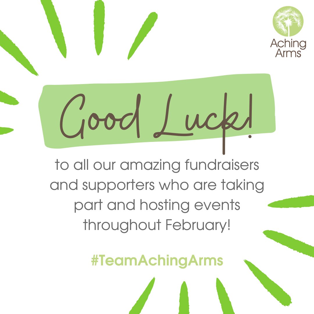 Please join us in wishing all our wonderful fundraisers and supporters the best of luck for your events in February.

Good Luck to you all and thank you for being part of #TeamAchingArms 💚