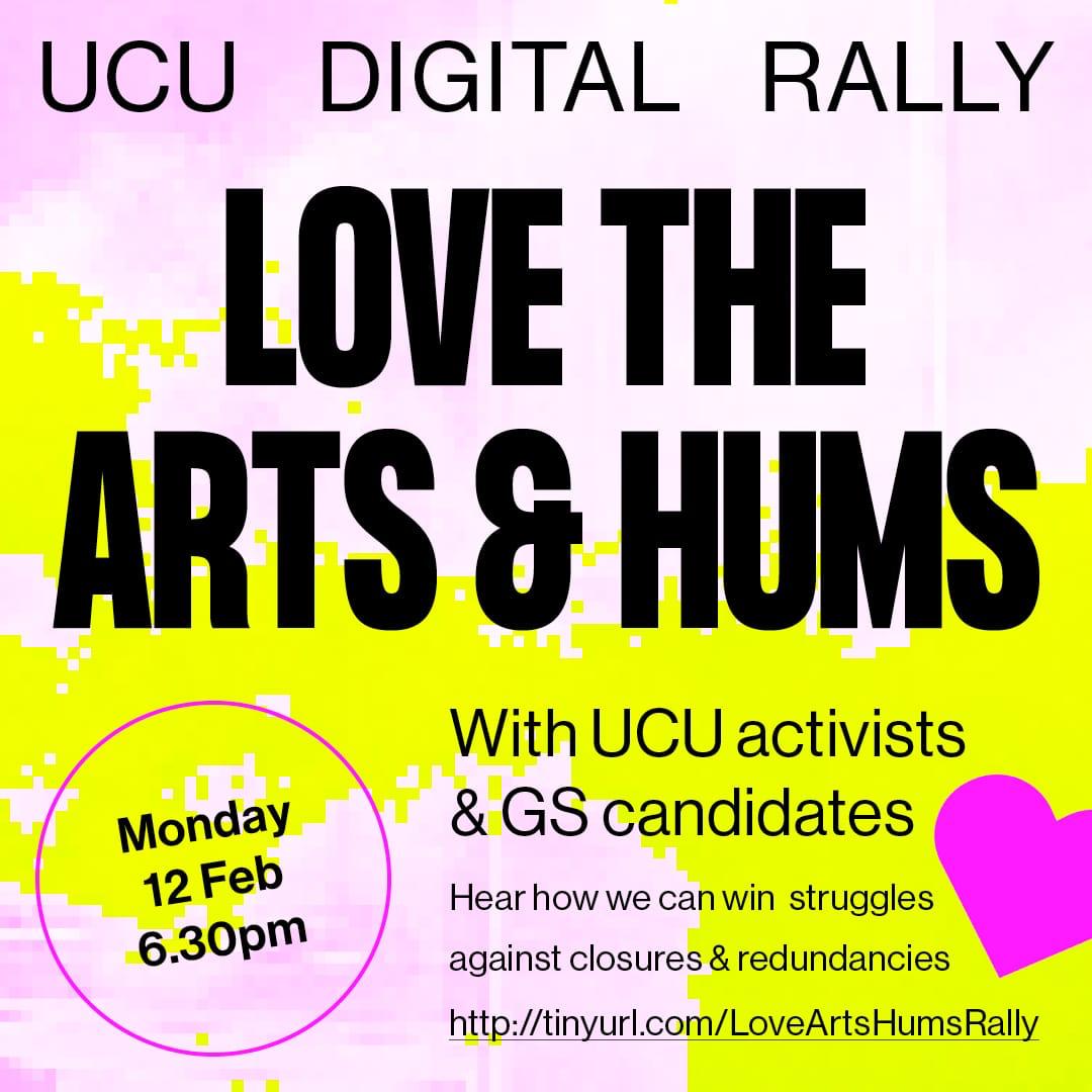 Come to our Love the Arts & Humanities digital rally on Mon 12 Feb 6.30pm to support branches under attack. Hear from activists fighting against course closures & redundancies & about previous wins. All GS candidates have been invited. Register here: tinyurl.com/LoveArtsHumsRa…