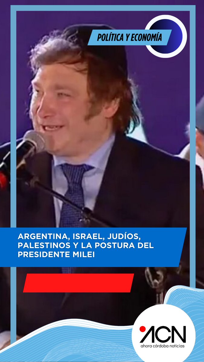 Argentina, Israel, judíos, palestinos y la postura del presidente Milei acnoticias.ar/argentina-isra…