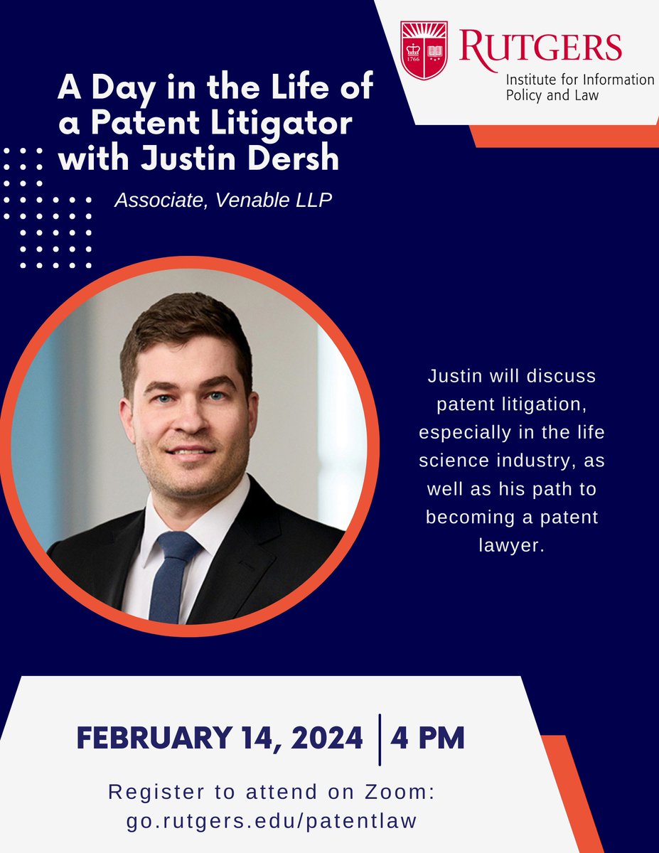 On February 14th, join RIIPL for a discussion with Justin Dersh, Associate at Venable LLP for a discussion on patent litigation, especially in the life science industry, as well as his path to becoming a patent attorney.
Register to attend: go.rutgers.edu/patentlaw