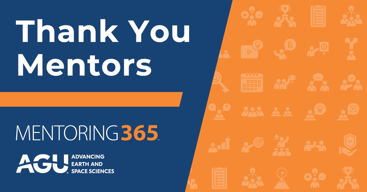 AGU’s Mentoring365 program thanks all mentors who have volunteered their time in supporting the mentees of the program. Without your effort and support Mentoring365 would not be a success. Inspire the next generation, join today.  brnw.ch/21wGua6