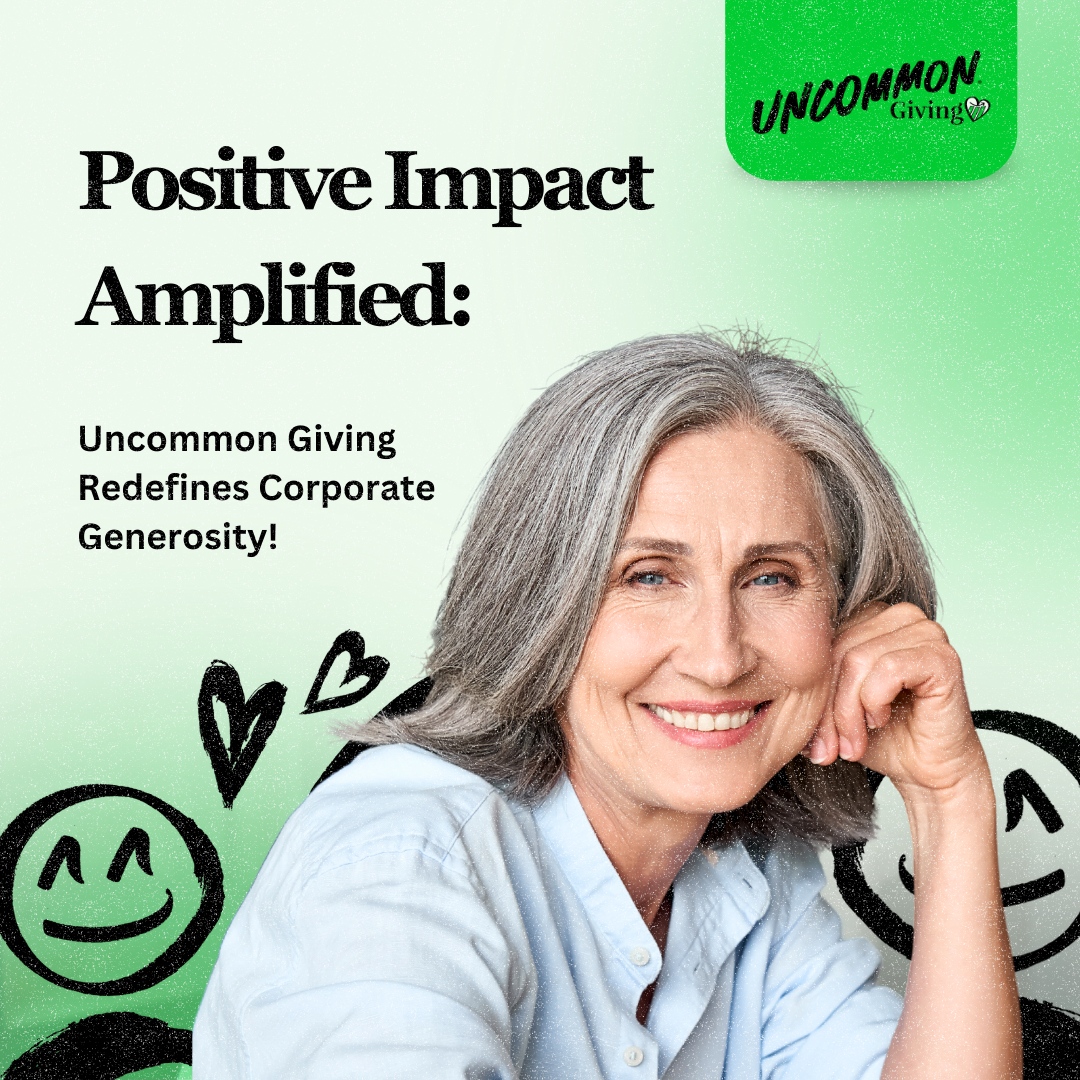 Transform your corporate giving experience. Ready to transform your corporate giving? Discover the unique features at uncommongiving.com #PositiveImpact #CorporateSuccess #UncommonGiving