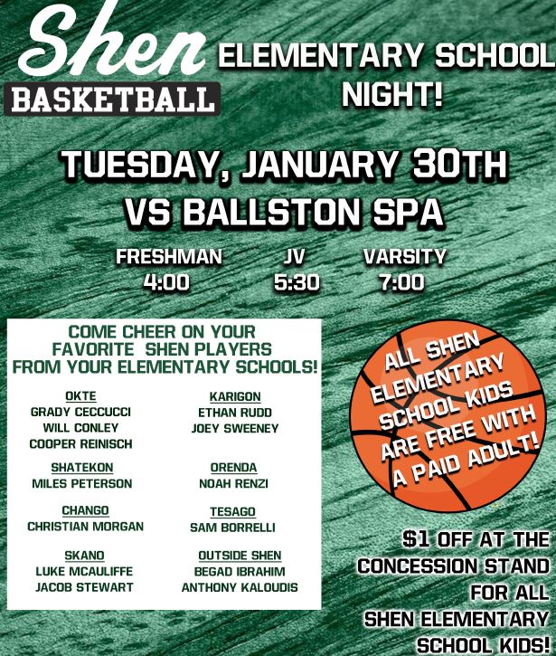 Join us for Shen Basketball Elementary School Night on Tues, Jan 30! Cheer on your favorite Shen players from your elementary school! Shen Elementary kids are free w/a paid adult. Tix can be purchased online at gofan.co Freshman -4 pm JV -5:30 pm Varsity -7 pm