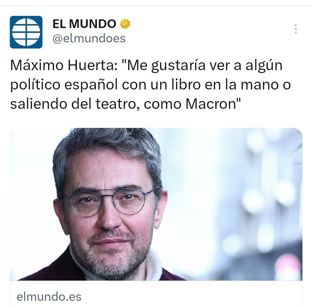 Máximo Huerta: Me gustaría ver a algún político español con un libro en la  mano o saliendo del teatro, como Macron