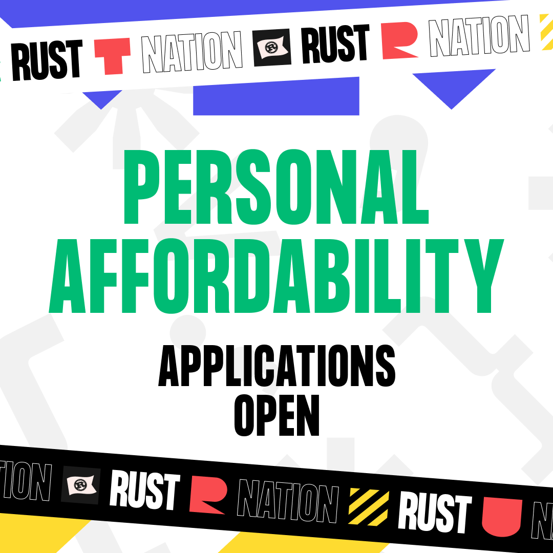 Rust Nation is committed to making our conference as accessible as possible. We have launched a Personal Affordability scheme  for #rustaceans 

Personal affordability ticket discounts are allocated on a case-by basis under appropriate circumstances.

Check The Website to apply.