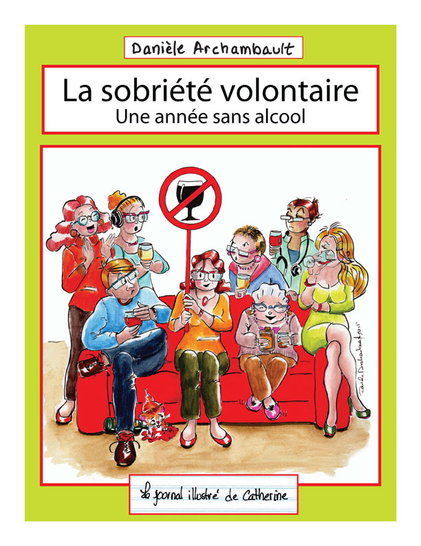 Le Défi 28 jours sans alcool commence cette semaine. Bon temps pour lire le roman graphique. "La sobriété volontaire. Une année sans alcool." Éducatif et humoristique. Disponible à lGrande Bibliothèque, à Montréal ou librairie.