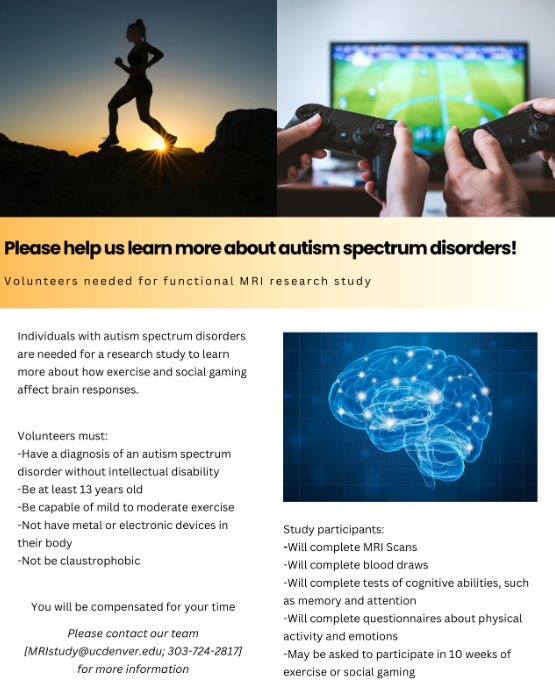 Calling all parents of autistic teens ages 13-19
Are you interested in the effects of exercise &amp; social gaming on neurobiology in autistic teens? Join the study, MRIstudy@ucdenver.edu or 303-724-2871.  Help  promoting healthier lifestyles for autistic individuals.