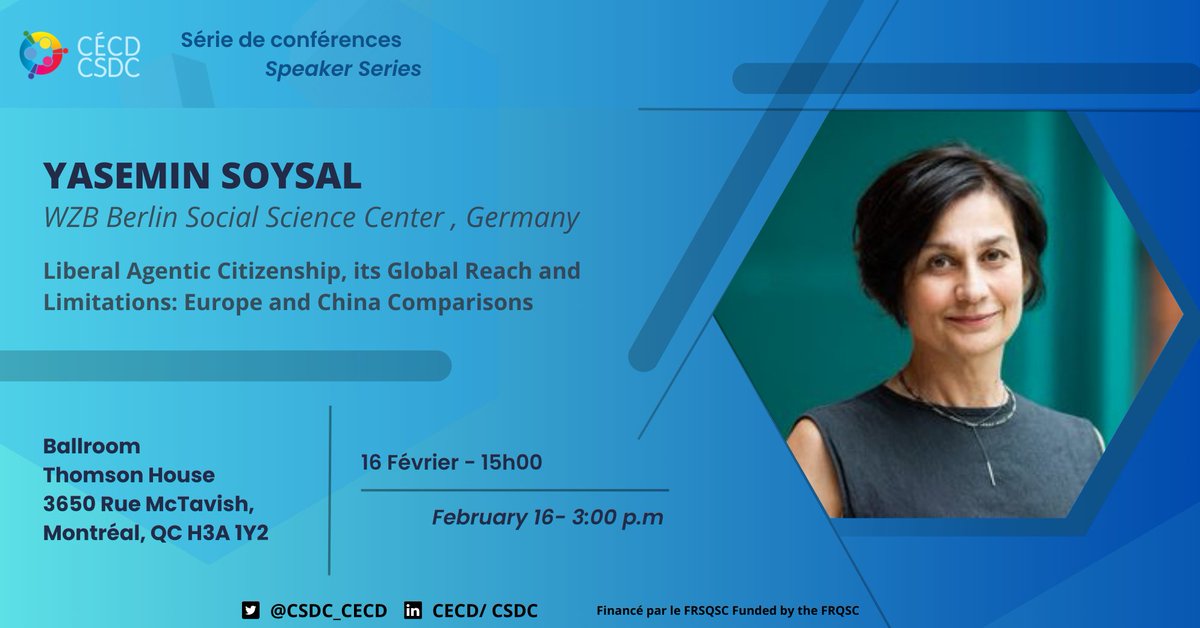 📣 Speaker Series @CSDC_CECD 👤 Yasemin Soysal (@WZB_Berlin) #Liberal Agentic #Citizenship, its #Global Reach and Limitations: #Europe 🇪🇺 and #China 🇨🇳Comparisons 🗓️ 2024|02|16 ⏰ 3:00 pm - 5:00 pm 📍 @mcgillu @cridaq @ERIQA_recherche @ceimuqam @CERIUdeM 👇