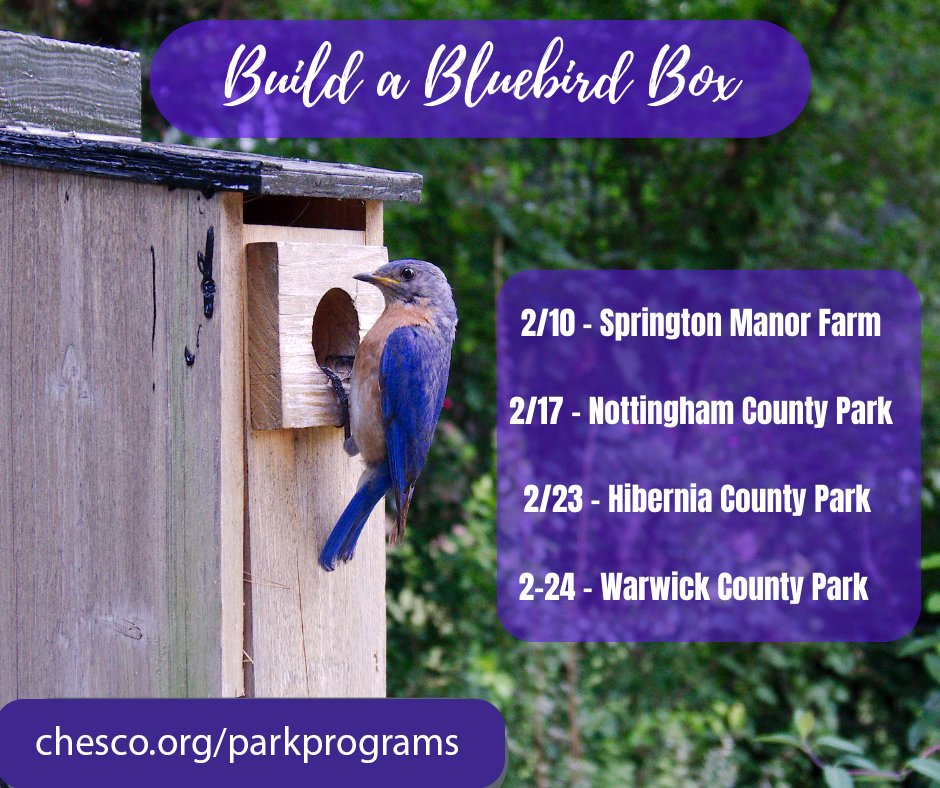 Registration is open for our Build a Bluebird Box program!  

February 10 - Springton Manor Farm
February 17 - Nottingham Park
February 23 - Hibernia Park
February 24 - Warwick Park

Sign up at chesco.org/parkprograms:
