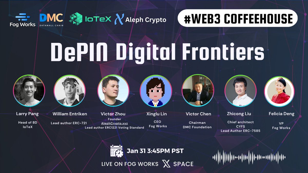 📣#Web3CoffeeHouse: #DePIN Digital Frontiers 👋Join us with @datamallcoin @iotex_io @CYFSTech @AlephCrypto ⏰Jan 31th 3:45 PM PST 📍Set reminder here twitter.com/i/spaces/1LyGB… 🗣️Get insights from our featured speakers: @larrypang @fulldecent @ZainanZhou @linxinglu @VictorWeiChen…