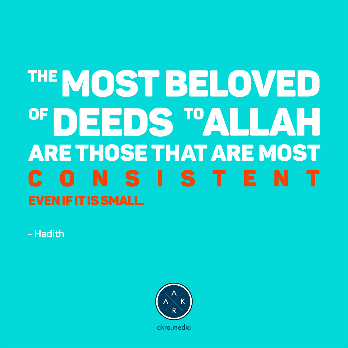 Akramedia_EN's tweet photo. The most beloved of deeds to Allah are those that are most consistent even if it is small.

-Hadith

#hadith #prophetmuhammadsayings #wisdomquote #habitsofhealth #gooddeeds https://t.co/X89qzNu9zC