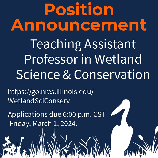 WE'RE HIRING! Applications for the open Teaching Assistant Professor in Wetland Science and Conservation position are due 6:00 p.m. CST 3/1/24.