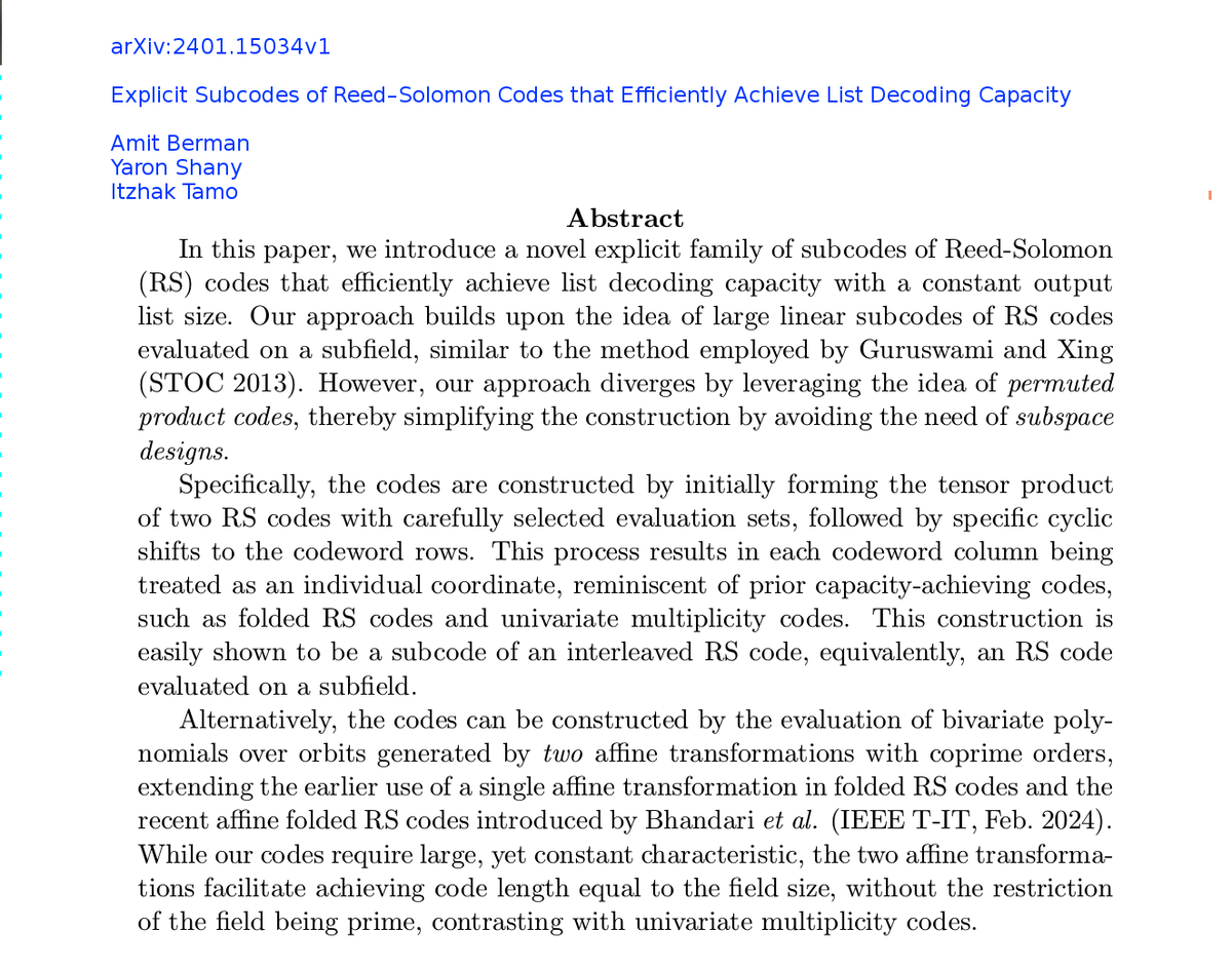 LGcommaI's tweet image. #BermanShanyTamo-1
[APPLIEDMATHEMATICS
#CodingTheory
New
#Preprint]

arXiv:2401.15034v1

Explicit Subcodes of Reed–Solomon Codes that Efficiently Achieve List Decoding Capacity

Amit Berman
Yaron Shany
Itzhak Tamo
(all: #Samsung Semiconductor Israel; Tamo: #TelAviv University)