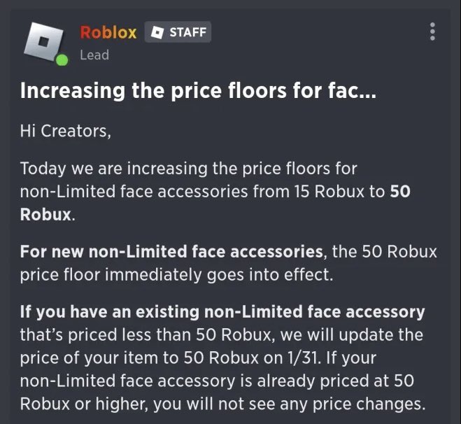 LukasThePickle's tweet photo. All non-limited UGC face items price floor will moved up from 15 robux to 50 robux. 📈

This change will immediately go into effect, and all current face items under 50 robux will be updated to match the new requirements on January 31st ⏰ https://t.co/IKessfoVM5