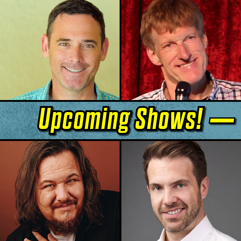 Don't miss comedians Andy Hendrickson, Don McMillan, Darrin Rose, & Shane Torres!