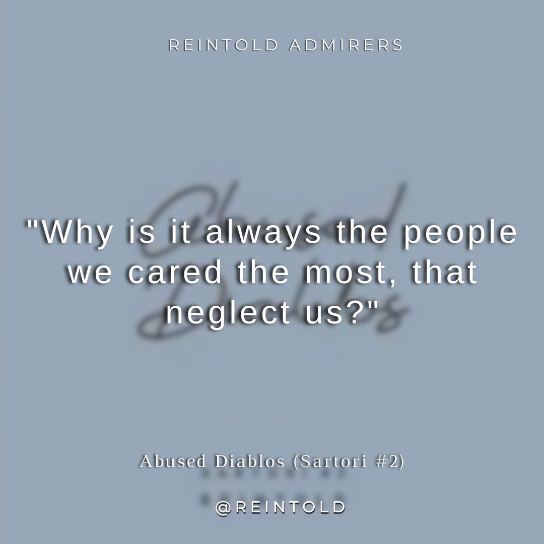 "Why is it always the people we cared the most, that neglect us?"