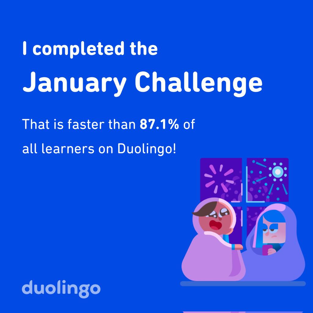 hellofacake's tweet image. I completed the January challenge faster than 87.1% of all learners on Duolingo!