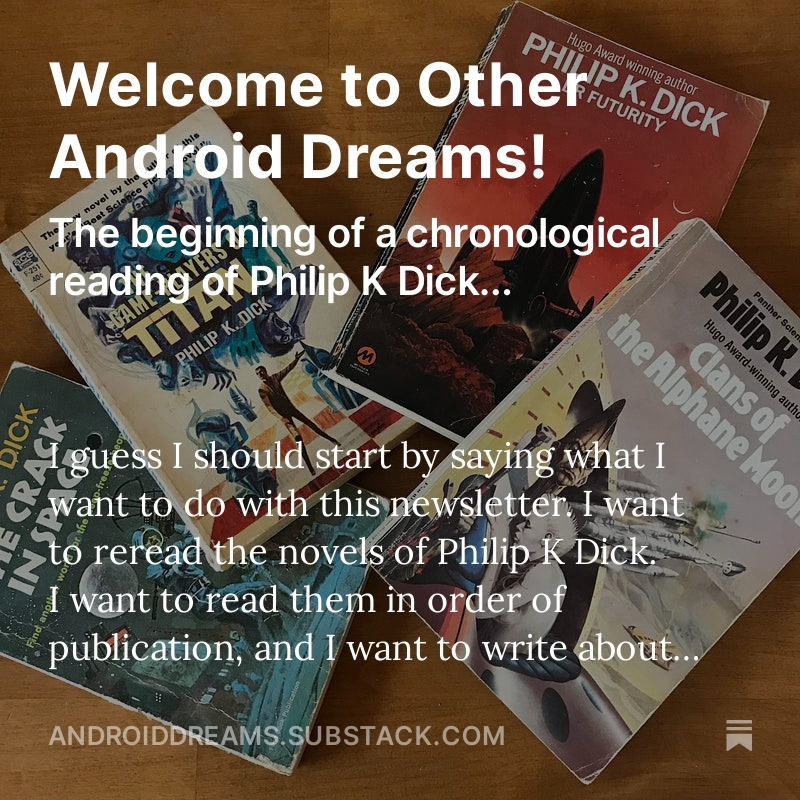 #scifi #amreading #WritingCommunity #Substack 
Trying out something new today. 
Come along if you're interested in revisiting the books of Philip K Dick!
androiddreams.substack.com