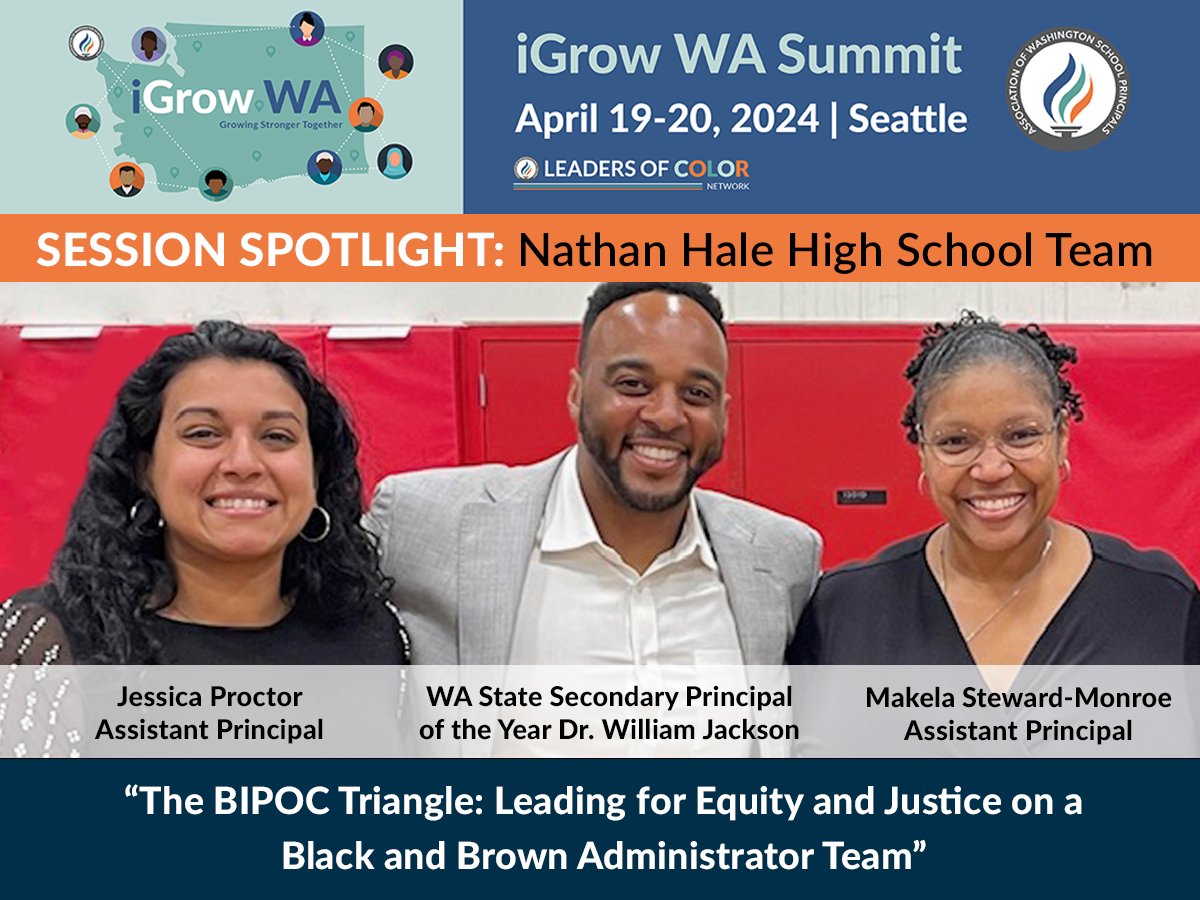 At our iGrow WA Summit on April 19-20 in Seattle, hear from HS Principal of the Year Dr. William Jackson and his AP Team from from Nathan Hale. 'The BIPOC Triangle: Leading for Equity and Justice on a Black and Brown Administrator Team.' Register at awsp.org/igrow.