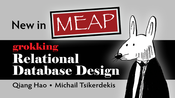 Congratulations to <a href="/qhaocs/">Qiang Hao</a> and <a href="/tsikerdekis/">Michael Tsikerdekis</a>
on the MEAP version of Grokking Relational Database Design by <a href="/ManningPub95643/">Manning Publications</a> .  I am looking forward to being able to read the rest as it comes out.

shortener.manning.com/oryN