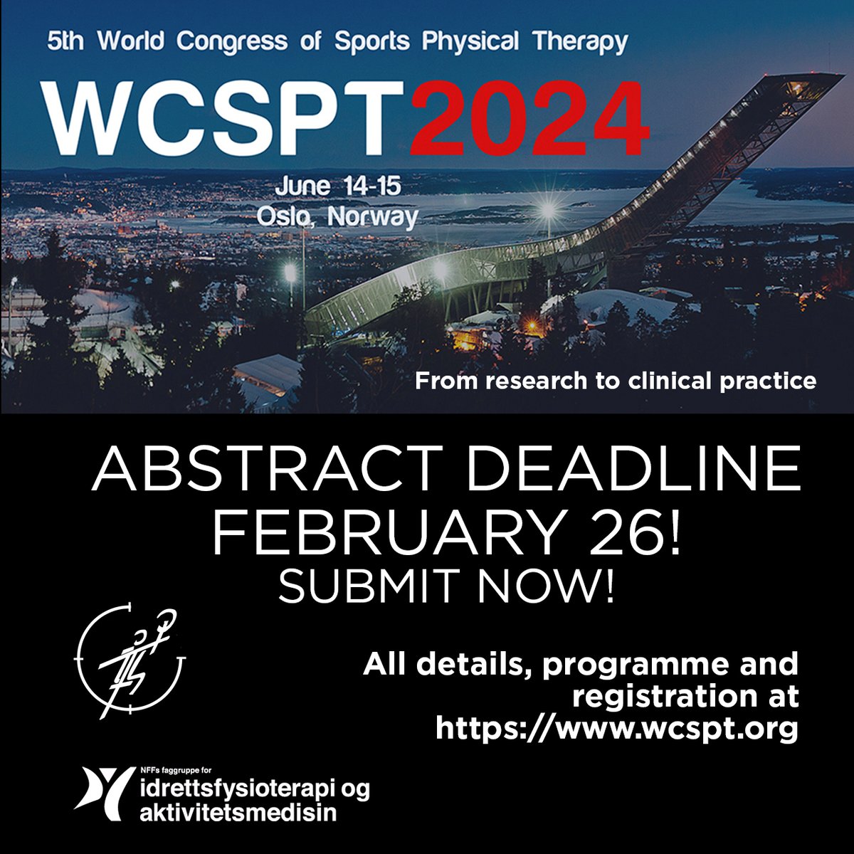 FIFTH WORLD CONGRESS OF SPORTS PHYSICAL THERAPY ABSTRACTS NOW BEING ACCEPTED Deadline February 26 Information and registration at wcspt.org