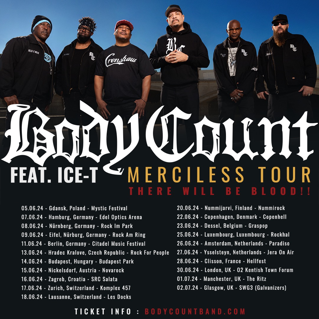 UK & EUROPE! We're returning for the MERCILESS TOUR to some of the biggest festivals & venues! Go to bodycountband.com for ticket info. Tickets go on sale 10AM local time for all headline shows. Festival tix are on sale now! SEE YOU IN THE PIT! @FINALLEVEL #bodycount