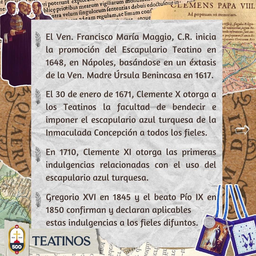 teatinos_org's tweet photo. 📚Historia Teatina

El 30 de enero de 1671, Clemente X, otorgaba a los Teatinos la facultad de bendecir e imponer a todos los fieles el Escapulario azul turquesa de la Inmaculada Concepción.

#escapularioazul #inmaculadaconcepcion #teatinos #hacialos500años #teatinos500 https://t.co/0to4kbGmz4
