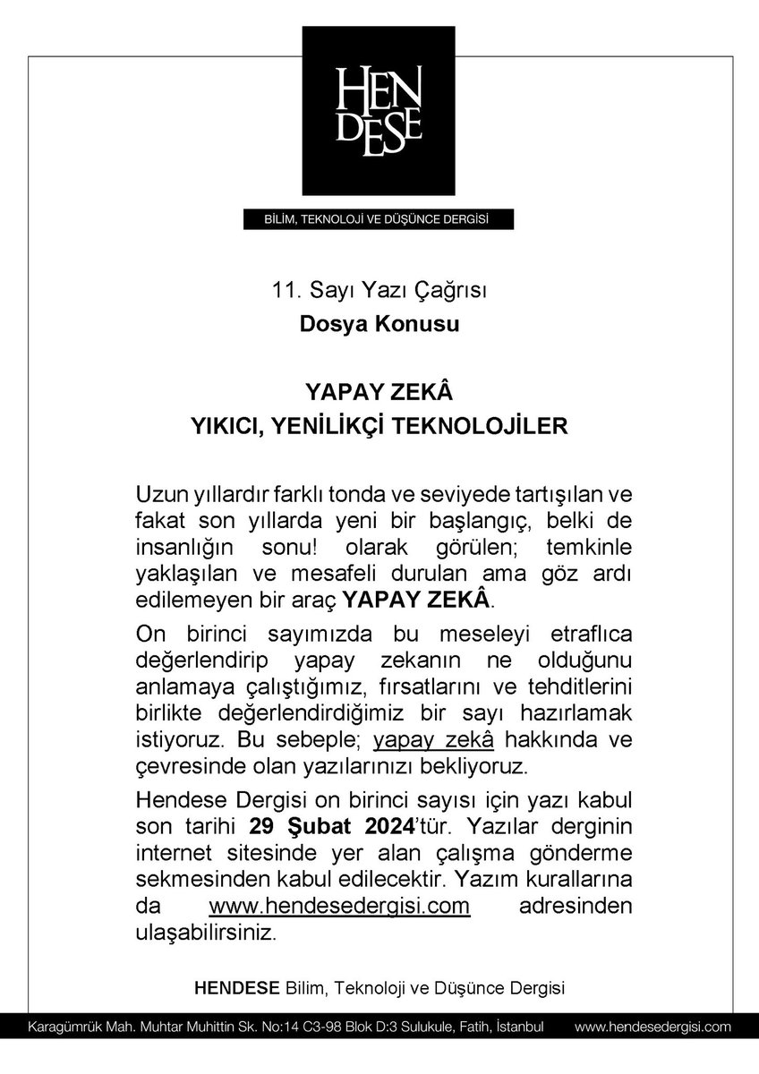 Uzun yıllardır farklı tonda ve seviyede tartışılan ve fakat son yıllarda yeni bir başlangıç, belki de insanlığın sonu! olarak görülen bir araç: YAPAY ZEKÂ. 

Dosya konusu çevresindeki yazılarını 29 Şubat 2024 tarihine kadar hendesedergisi.com adresi üzerinden bekliyoruz.