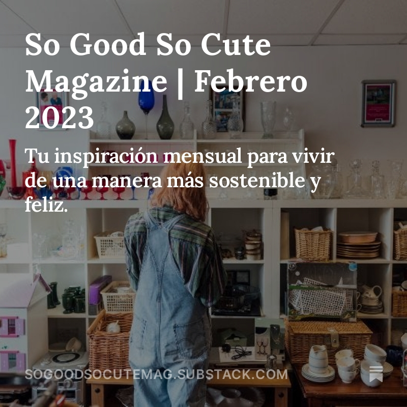 So Good So Cute Magazine  Inspiración Vida Sostenible y Feliz