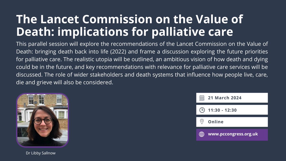 The Lancet Commission on the Value of Death: implications for palliative care Speaker: Dr Libby Sallnow @libby_sallnow 🎟️Book your place pccongress.org.uk/registration/ #PCC2024