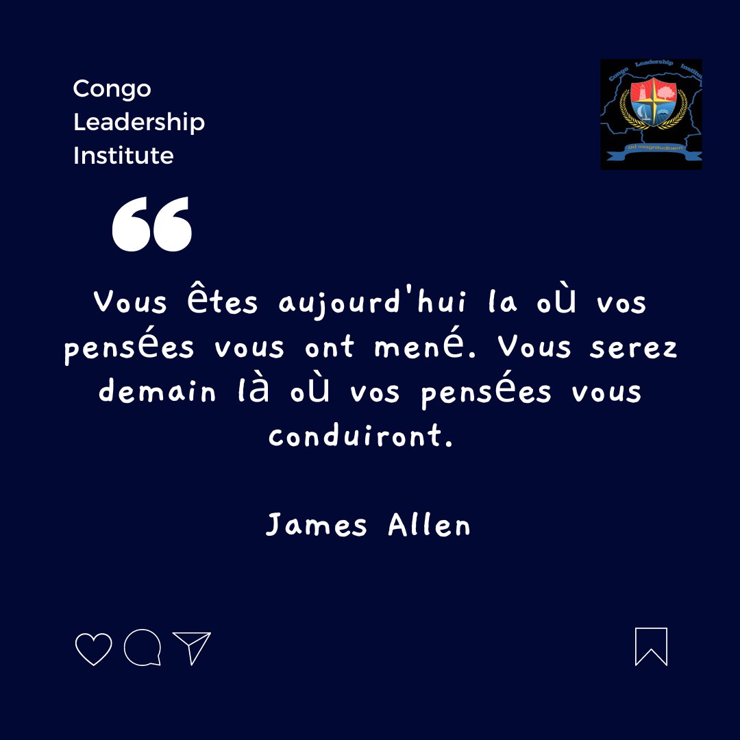 CongoInstitute's tweet photo. Vous êtes aujourd'hui la où vos pensées vous ont mené. Vous serez demain là où vos pensées vous conduiront.#RDC   #CONGO #LEADERSHIP #CLI

James Allen https://t.co/NtS6PgwbjZ