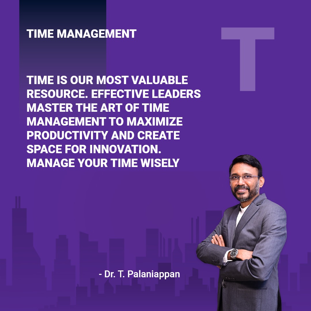 #TimeManagement #ProductivityTips #EffectiveLeadership #InnovateWithTime #LeadershipSkills #DrTPalaniappan #TimeIsValuable #StrategicLeadership #EfficiencyMatters #PrioritizeSuccess