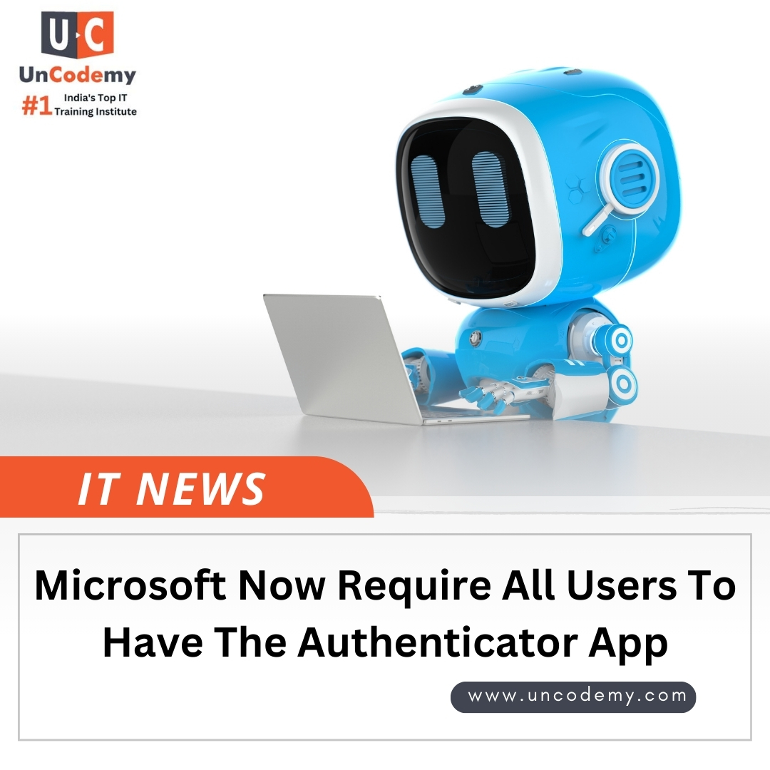 uncodemy's tweet image. 🚨 Breaking IT News: Microsoft takes security to the next level! 🔒 Starting immediately, all users must have the Authenticator App for added protection.
.
.
#MicrosoftSecurity #AuthenticatorApp #Uncodemy #DigitalSafety #EnhancedSecurity #TechNews #ITTrainingInstitute #LatestNews