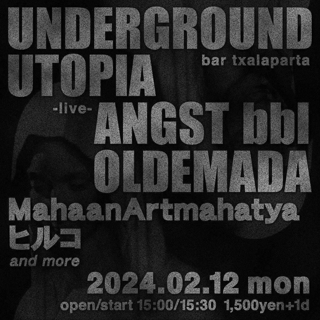 bartxalaparta's tweet photo. 2/12月曜日のチャラパルタ

UNDERGROUND UTOPIA
2024/2/12(月曜日)
OPEN/START 15:00/15:30
1,500YEN＋1D

-live-
ANGST bbl（Kagawa）
OLDEMADA（Kagawa）
MahaanArtmahatya
ヒルコ https://t.co/bBToNeBQvY
