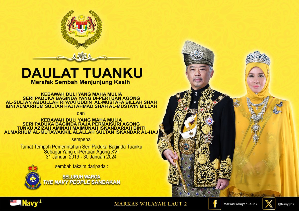 NavySDK's tweet photo. 𝐃𝐚𝐮𝐥𝐚𝐭 𝐓𝐮𝐚𝐧𝐤𝐮

Merafak Sembah Menjunjung Kasih sempena Tamat Tempoh Pemerintahan Seri Paduka Baginda Tuanku Sebagai Yang Di-Pertuan Agong XVI.

Sembah takzim daripada Panglima Wilayah Laut 2 dan Seluruh Warga 𝘛𝘩𝘦𝘕𝘢𝘷𝘺𝘗𝘦𝘰𝘱𝘭𝘦 Sandakan. https://t.co/2iFFQNdnH9