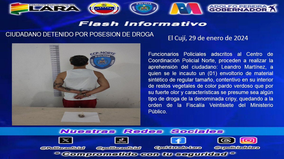 #30ene En labores de Patrullaje
<a href="/Polilaraoficial/">POLICÍA DE LARA</a> del CCP-Norte detienen a un ciudadano, por la posesión ilícita de Droga quedando a orden de la fiscalía 27 del Ministerio Público.   #MemoriaYCuentaAlPuebloDeLara
#7TFórmulaVictoriosa
