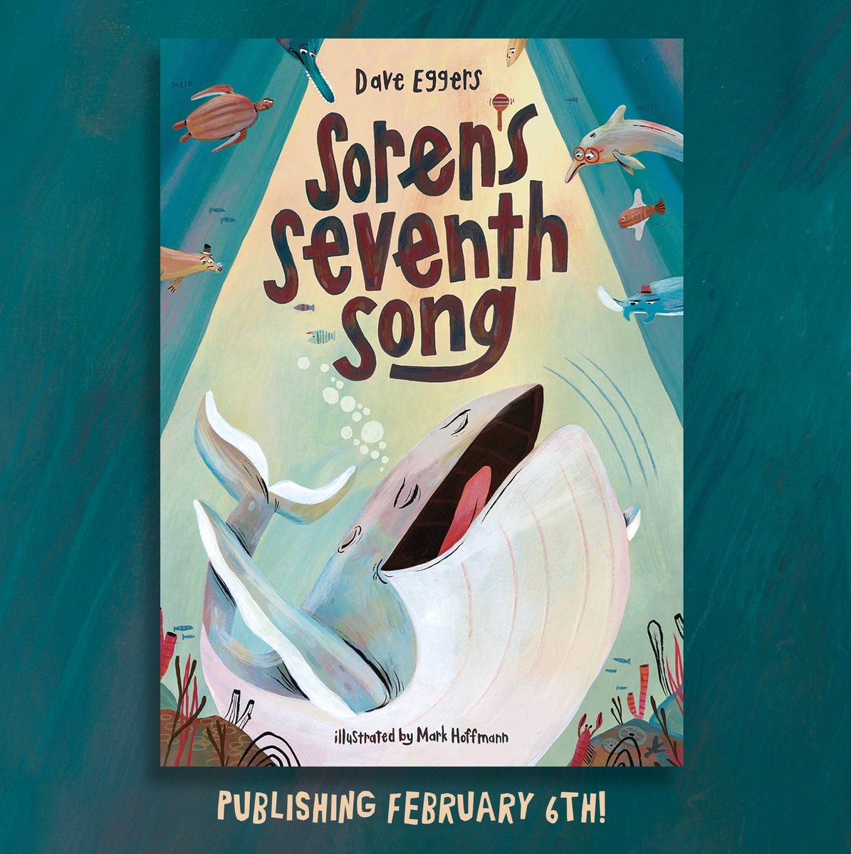 2/2
From Pulitzer Prize finalist & New York Times bestselling author #DaveEggers, Soren’s Seventh Song is a deadpan take on creativity & persistence, as told through the eyes of a humpback whale looking for a new song—with color illustrations by Mark Hoffmann 

#newkidlit #kidlit