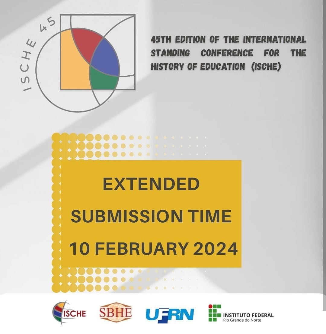 ISCHE 45 EXTENDED SUBMISSION TIME 10 FEBRUARY 2024 Deadline for submissions is February 10, 2024. Annual Conference 2024 UFRN|Natal, Brazil 18 - 21 August Online Conference 5 - 6 September #ISCHE45 #HistoryOfEducation #HistóriaDaEducação #ISCHE #SBHE #UFRN #IFRN