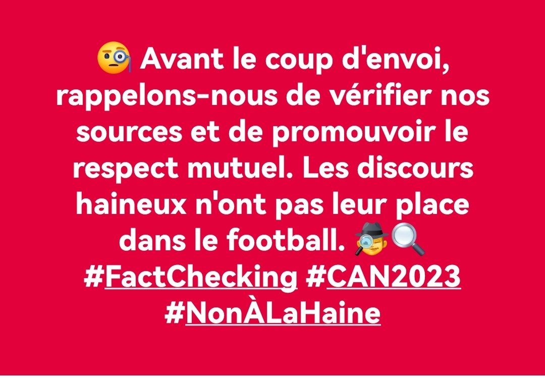 Unissons-nous pour préserver l'intégrité du jeu et promouvoir la tolérance. 🤝⚽

Cellule Anti Fake News 
#EspritSportif #NonÀLaHaine #CAN2023 #AFCON2023