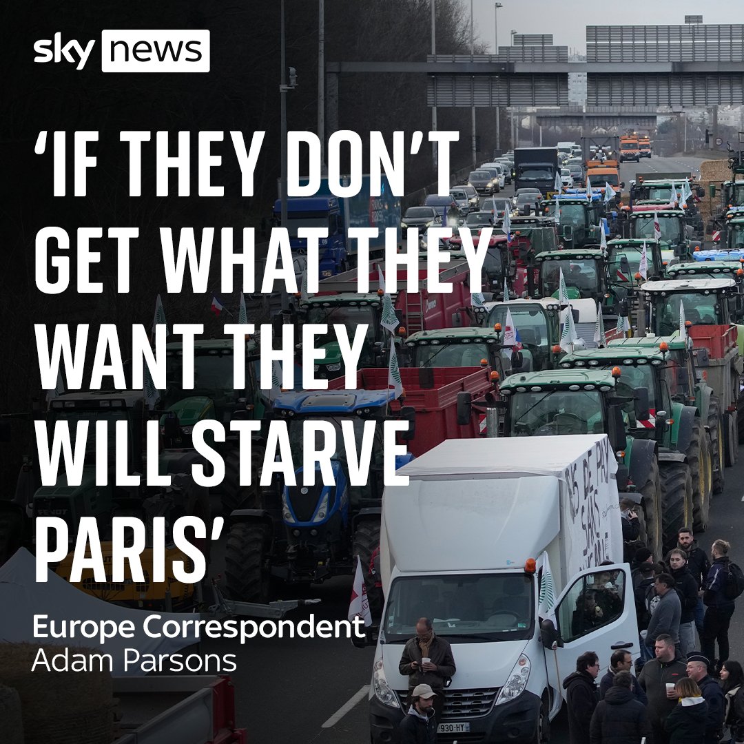 SkyNews's tweet photo. Paris is slowly being encircled. 

French farmers have been blocking traffic across the country and now they are closing in on the capital. 

Sky’s @AdamParsons has been with the protesters for the last few days ⬇️