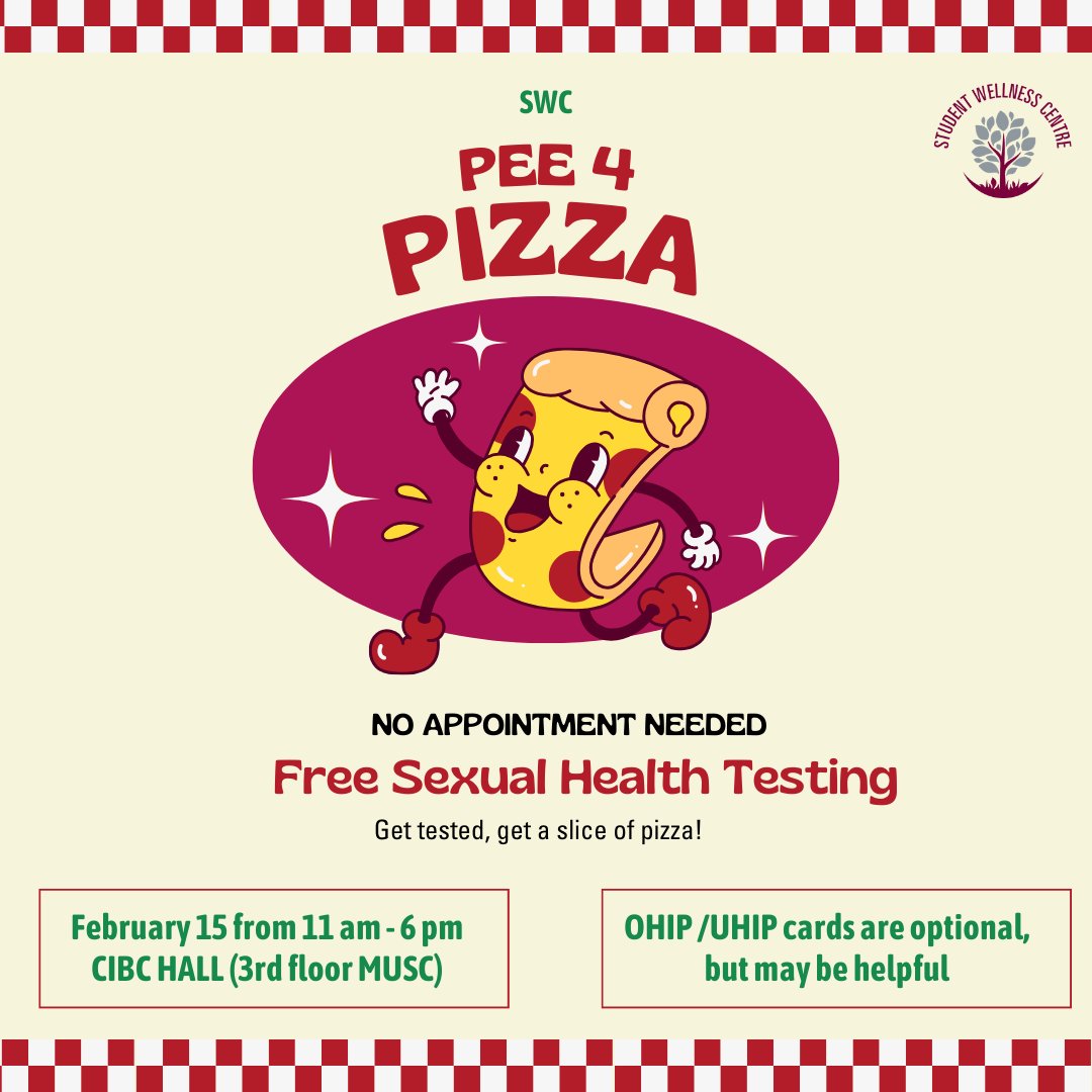 The Student Wellness Centre in partnership with Hamilton Public Health,  is hosting free confidential STI testing on February 15th, from 11 am to 6 pm, at the CIBC Hall (3rd floor MUSC).

Get tested for Chlamydia and Gonorrhea, get a free slice of pizza in return!