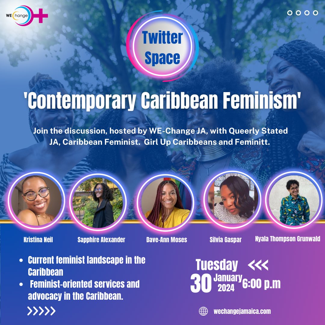 Dive into the dialogue on "Contemporary Caribbean Feminism" today at 6 p.m! Discuss the current feminist landscape &amp; share insights on unique Caribbean characteristics. Hosted by WE-Change JA, alongside Queerly Stated JA, Caribbean Feminist, Girl Up Caribbeans, and Feminitt ✨