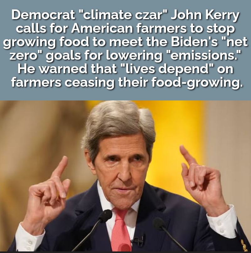 brixwe's tweet image. What do you think of John Kerry and his demand that farmers stop growing food?